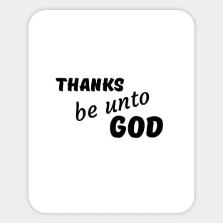 Thanks be unto God - Thanksgiving Sticker